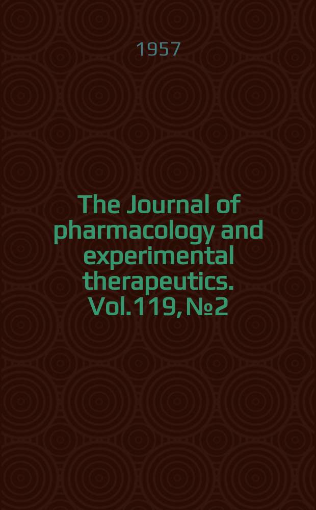 The Journal of pharmacology and experimental therapeutics. Vol.119, №2