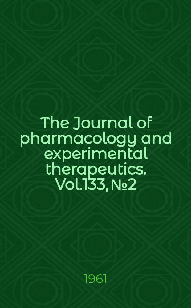 The Journal of pharmacology and experimental therapeutics. Vol.133, №2