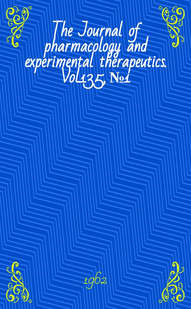 The Journal of pharmacology and experimental therapeutics. Vol.135, №1