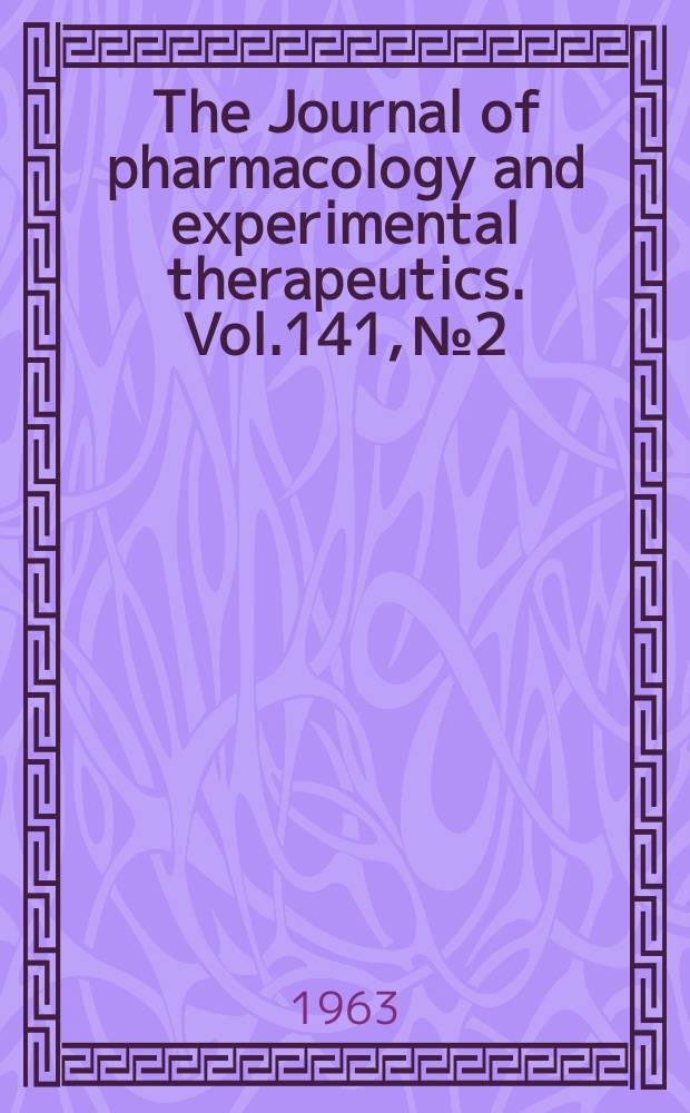 The Journal of pharmacology and experimental therapeutics. Vol.141, №2