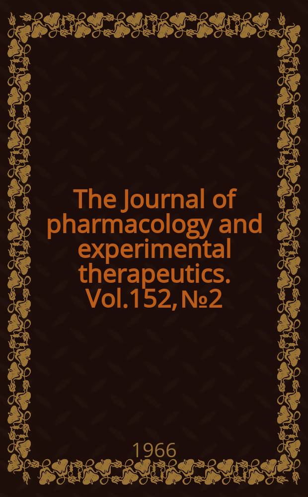 The Journal of pharmacology and experimental therapeutics. Vol.152, №2