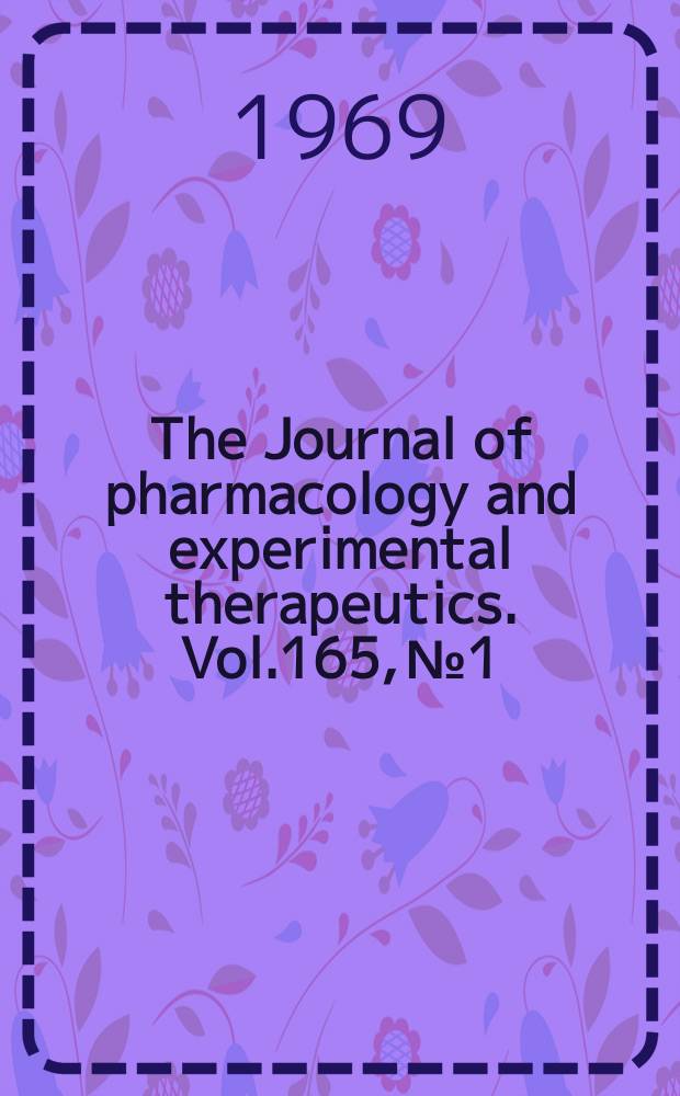 The Journal of pharmacology and experimental therapeutics. Vol.165, №1