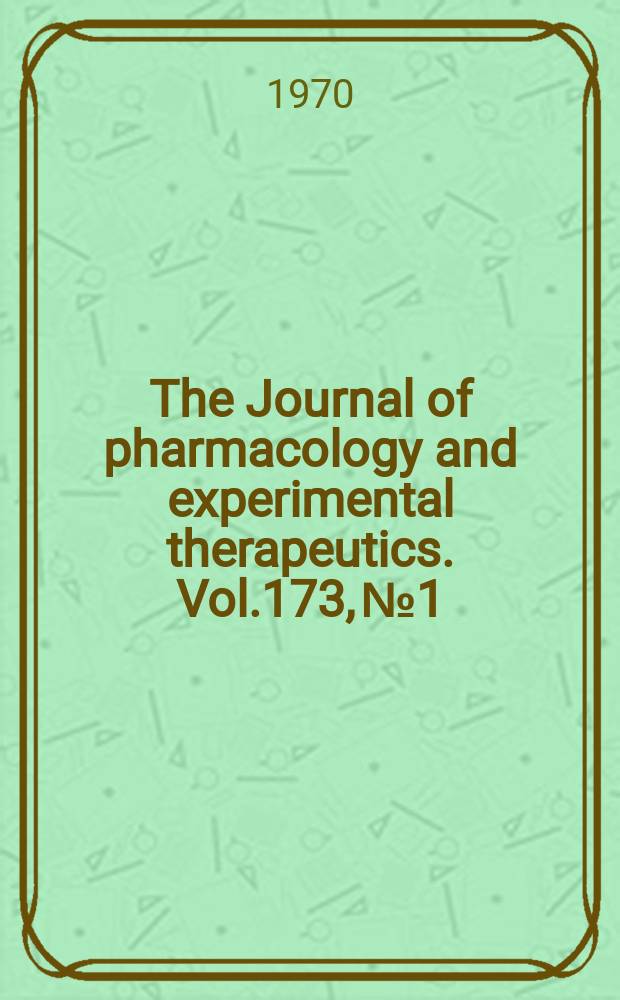 The Journal of pharmacology and experimental therapeutics. Vol.173, №1