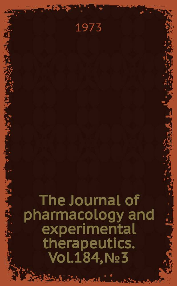 The Journal of pharmacology and experimental therapeutics. Vol.184, №3