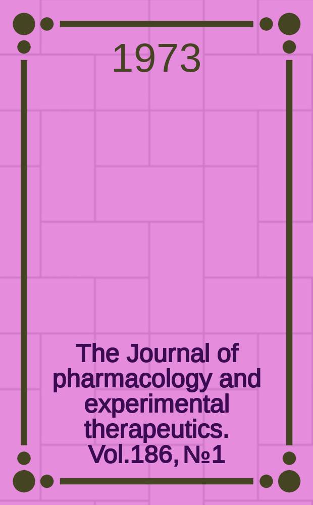 The Journal of pharmacology and experimental therapeutics. Vol.186, №1