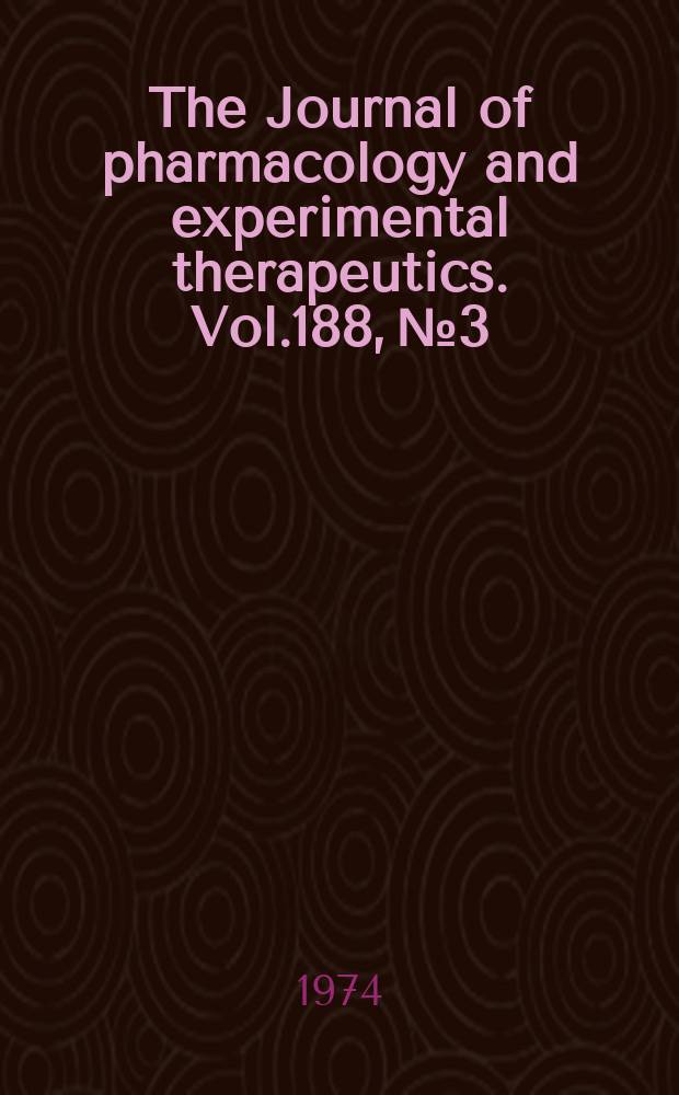 The Journal of pharmacology and experimental therapeutics. Vol.188, №3