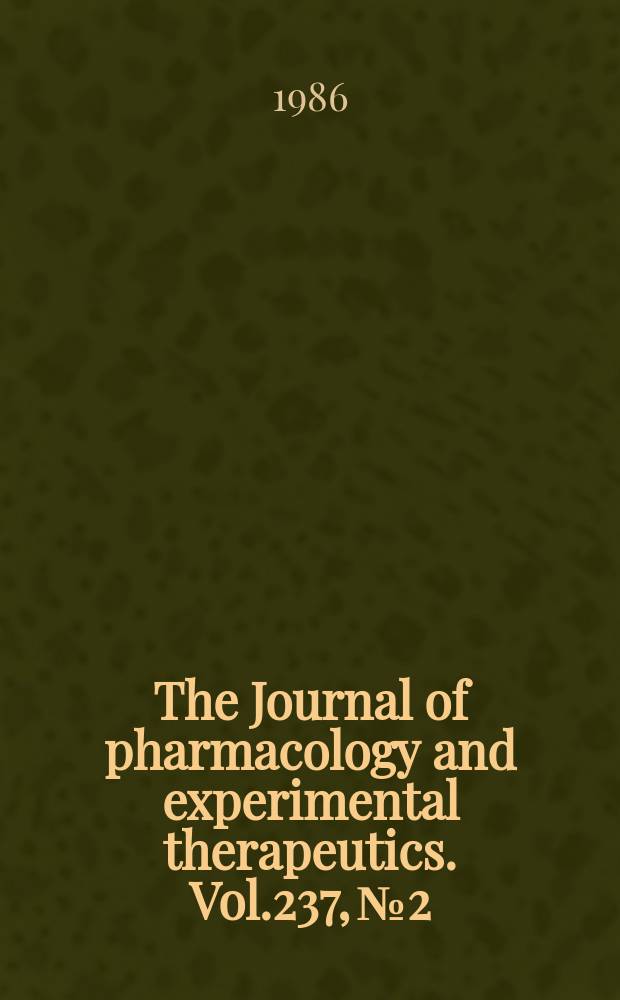 The Journal of pharmacology and experimental therapeutics. Vol.237, №2