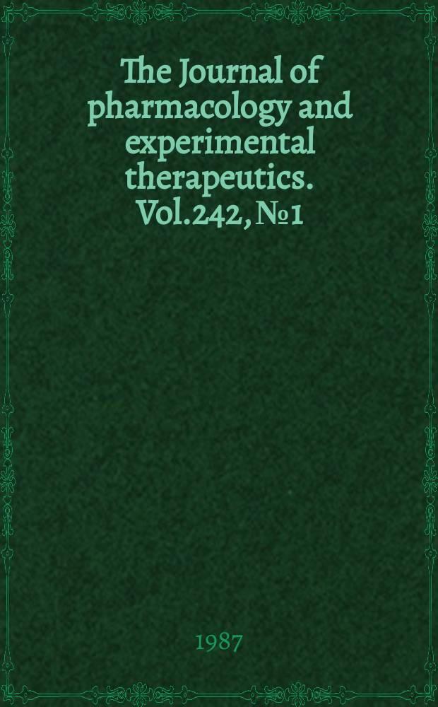 The Journal of pharmacology and experimental therapeutics. Vol.242, №1