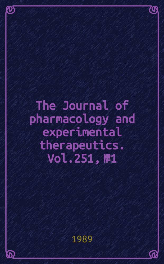 The Journal of pharmacology and experimental therapeutics. Vol.251, №1