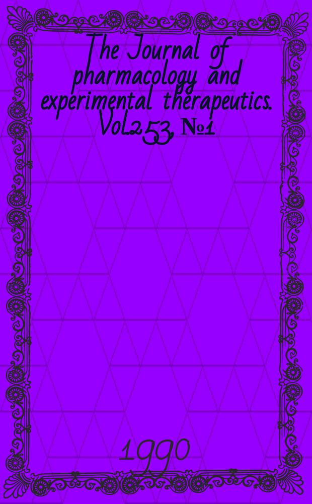 The Journal of pharmacology and experimental therapeutics. Vol.253, №1