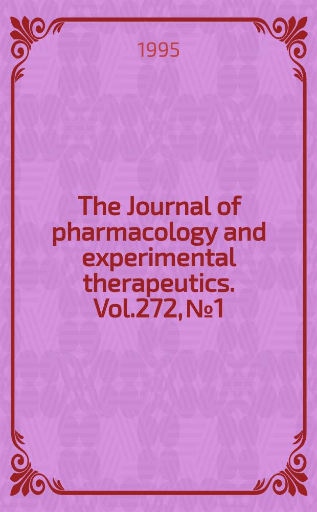 The Journal of pharmacology and experimental therapeutics. Vol.272, №1