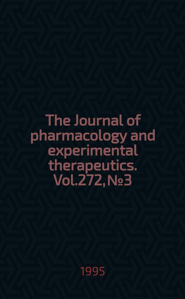The Journal of pharmacology and experimental therapeutics. Vol.272, №3