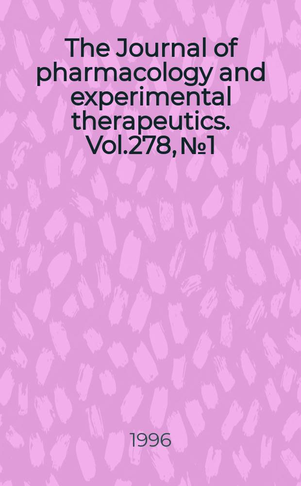 The Journal of pharmacology and experimental therapeutics. Vol.278, №1