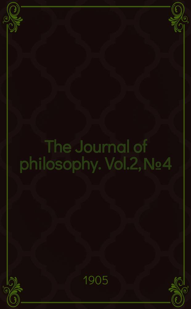 The Journal of philosophy. Vol.2, №4
