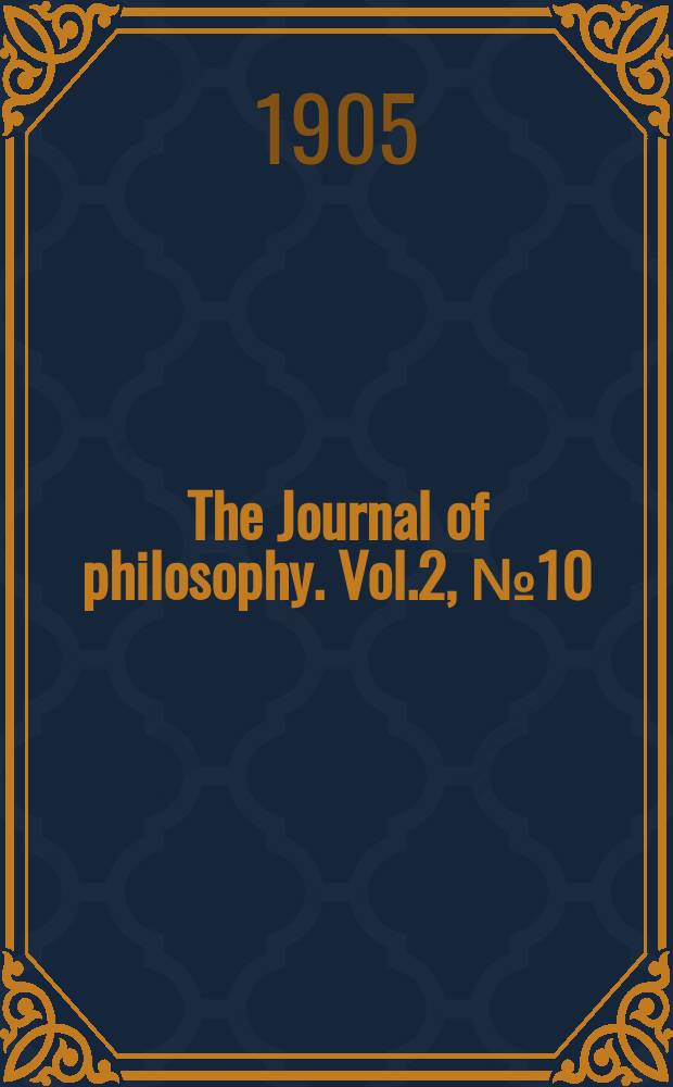 The Journal of philosophy. Vol.2, №10