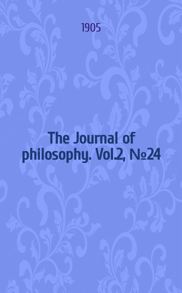 The Journal of philosophy. Vol.2, №24