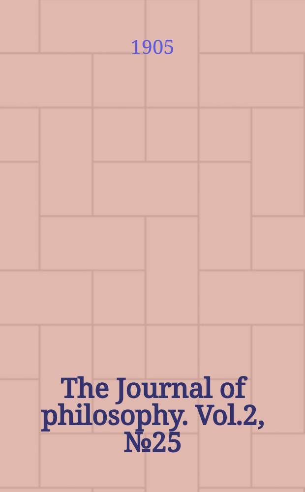 The Journal of philosophy. Vol.2, №25