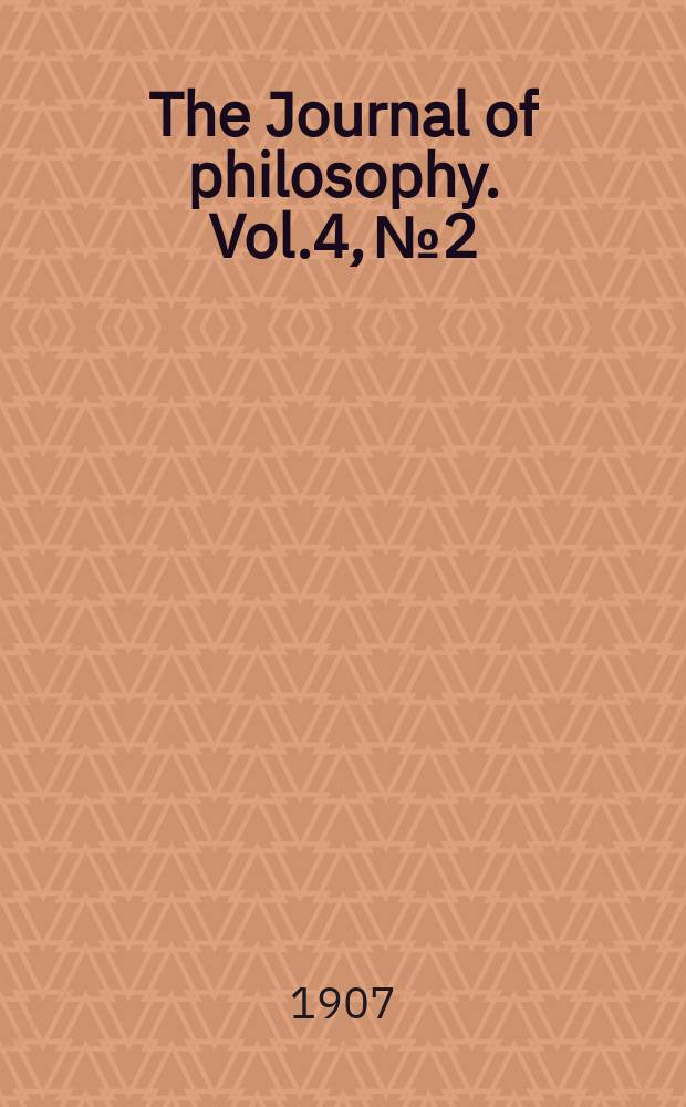 The Journal of philosophy. Vol.4, №2