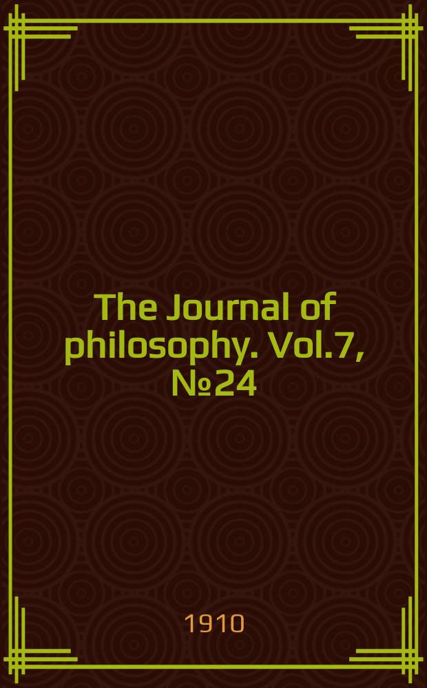 The Journal of philosophy. Vol.7, №24