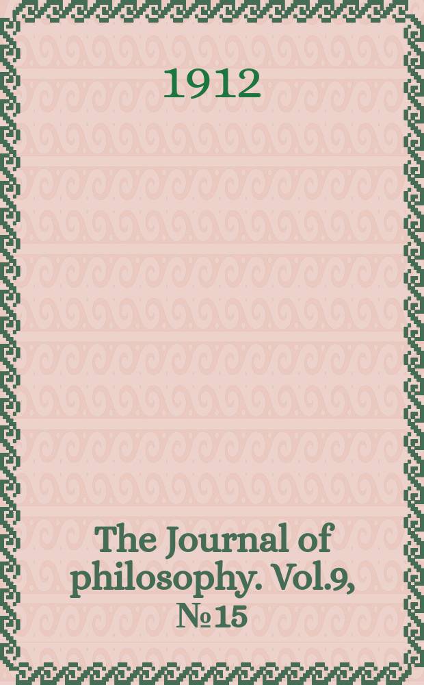 The Journal of philosophy. Vol.9, №15