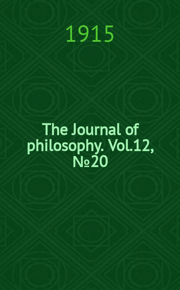 The Journal of philosophy. Vol.12, №20