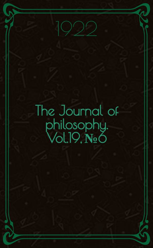 The Journal of philosophy. Vol.19, №6