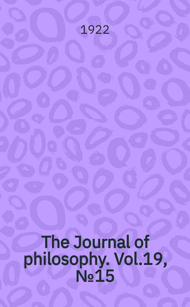 The Journal of philosophy. Vol.19, №15