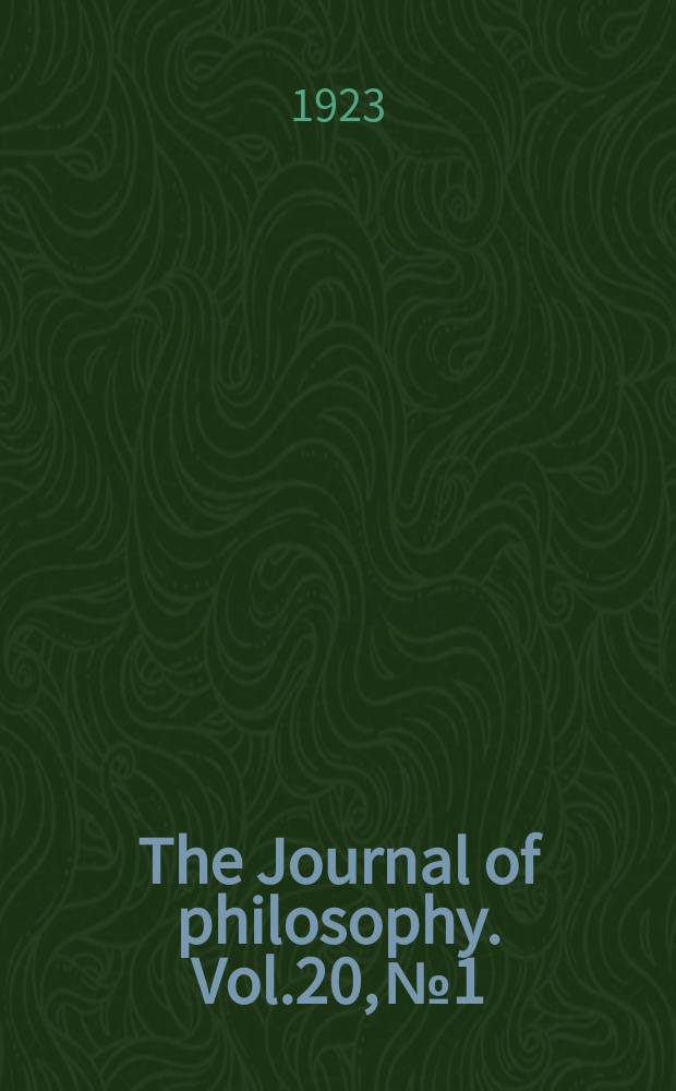 The Journal of philosophy. Vol.20, №1
