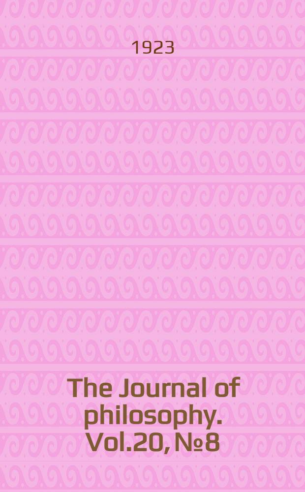 The Journal of philosophy. Vol.20, №8