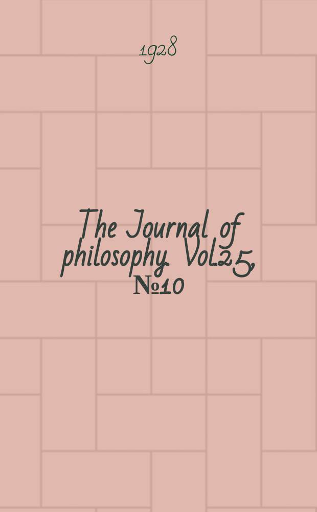 The Journal of philosophy. Vol.25, №10
