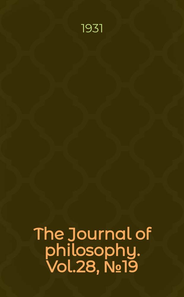 The Journal of philosophy. Vol.28, №19