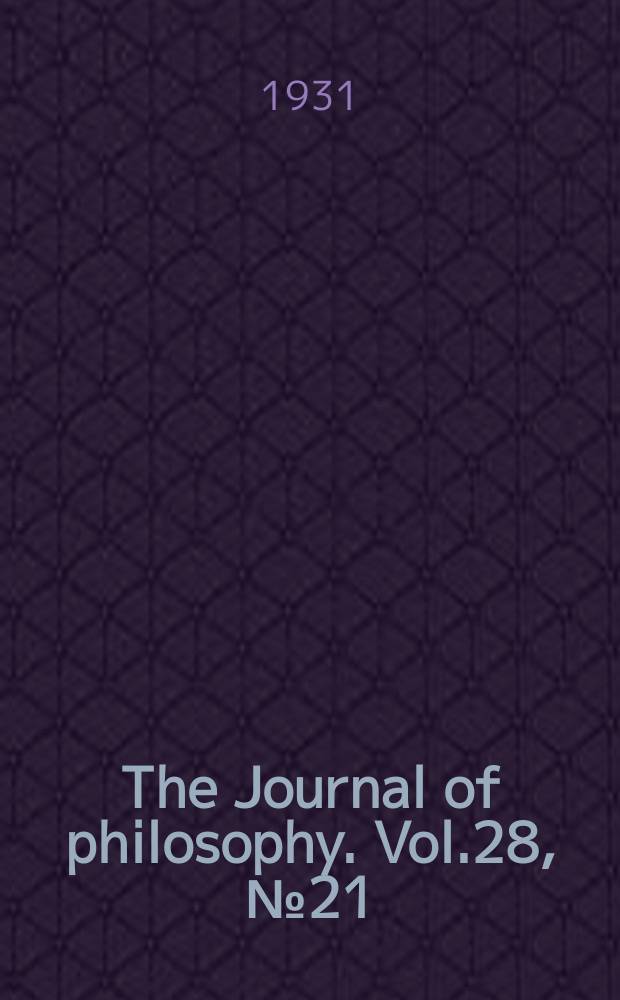 The Journal of philosophy. Vol.28, №21