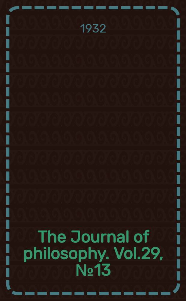 The Journal of philosophy. Vol.29, №13