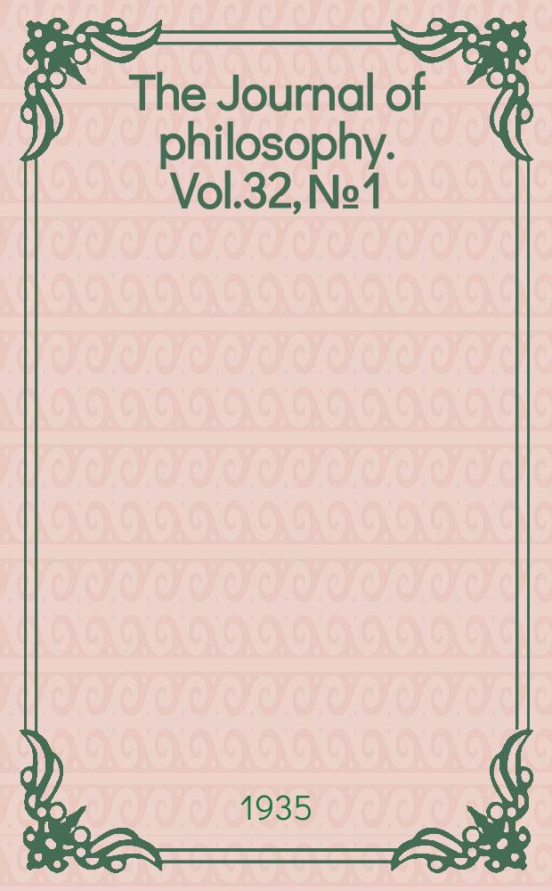 The Journal of philosophy. Vol.32, №1