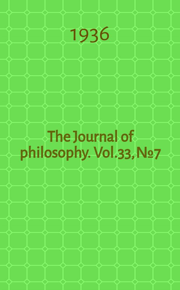The Journal of philosophy. Vol.33, №7