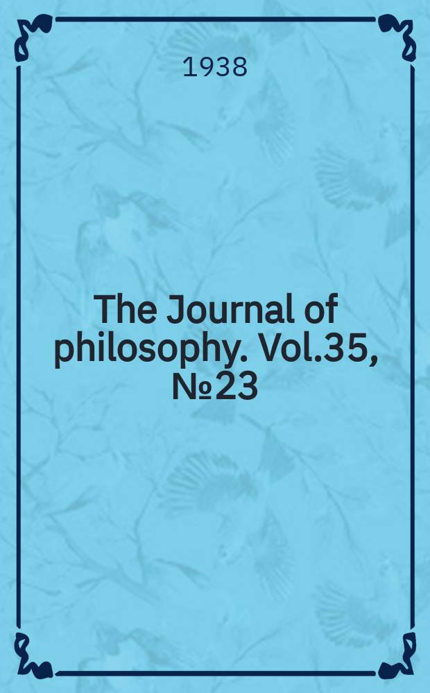 The Journal of philosophy. Vol.35, №23