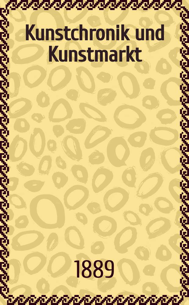 Kunstchronik und Kunstmarkt : Wochenschrift für Kenner und Sammler. Jg.24 1888/1889, №35