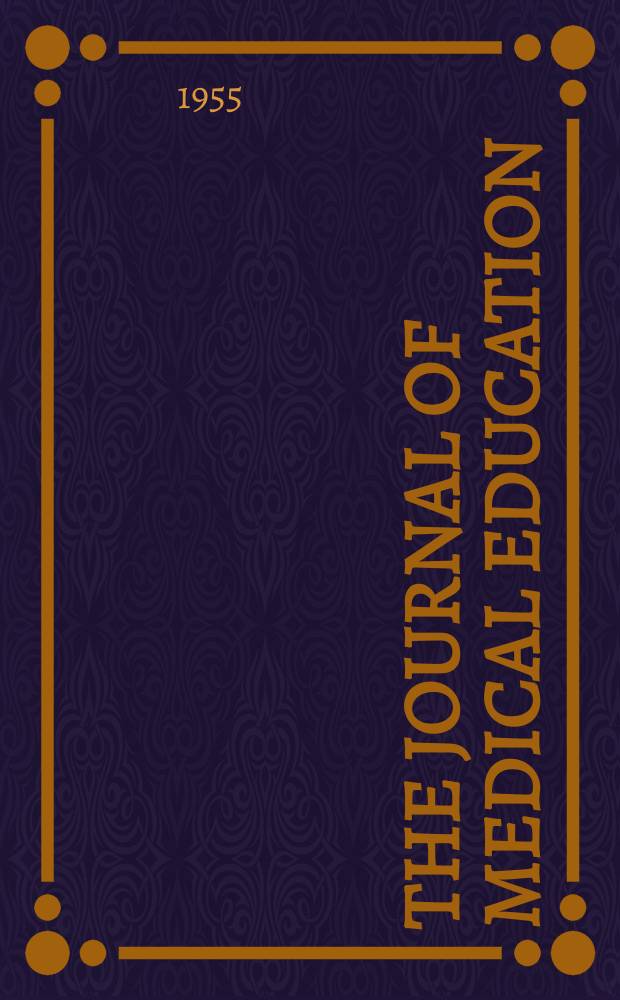 The Journal of medical education : Official publication of the Association of American medical colleges. Vol.30, №2