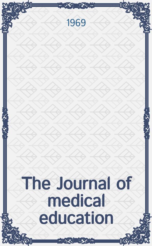 The Journal of medical education : Official publication of the Association of American medical colleges. Vol.44, №12