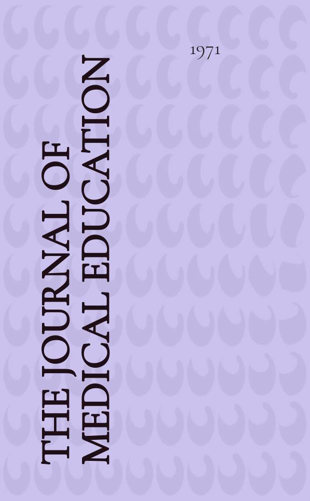 The Journal of medical education : Official publication of the Association of American medical colleges. Vol.46, №10
