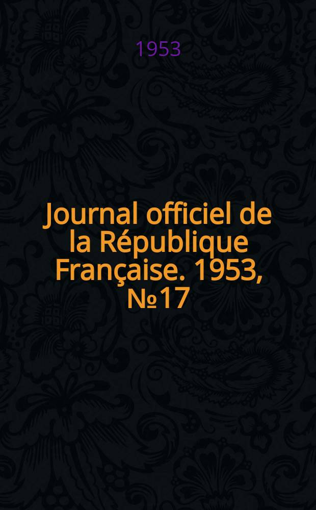 Journal officiel de la République Française. 1953, №17