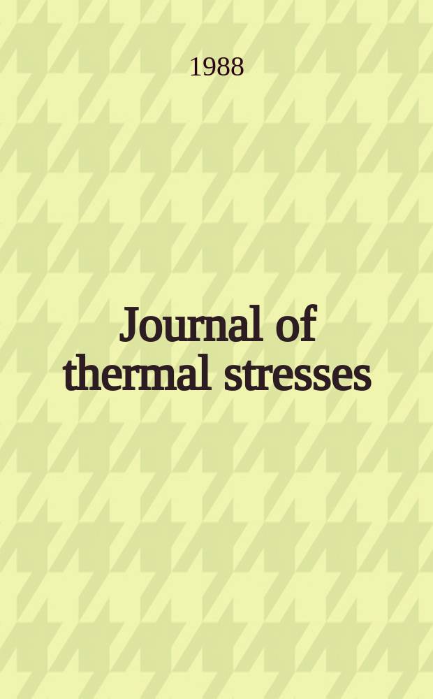 Journal of thermal stresses : An intern. quart. Vol.11, №4