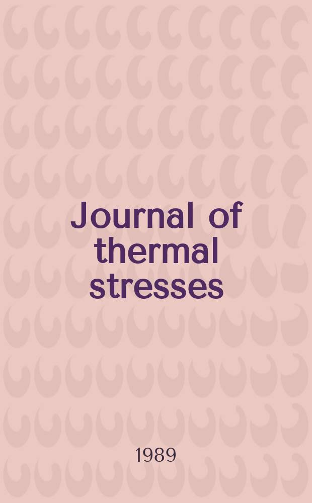Journal of thermal stresses : An intern. quart. Vol.12, №2