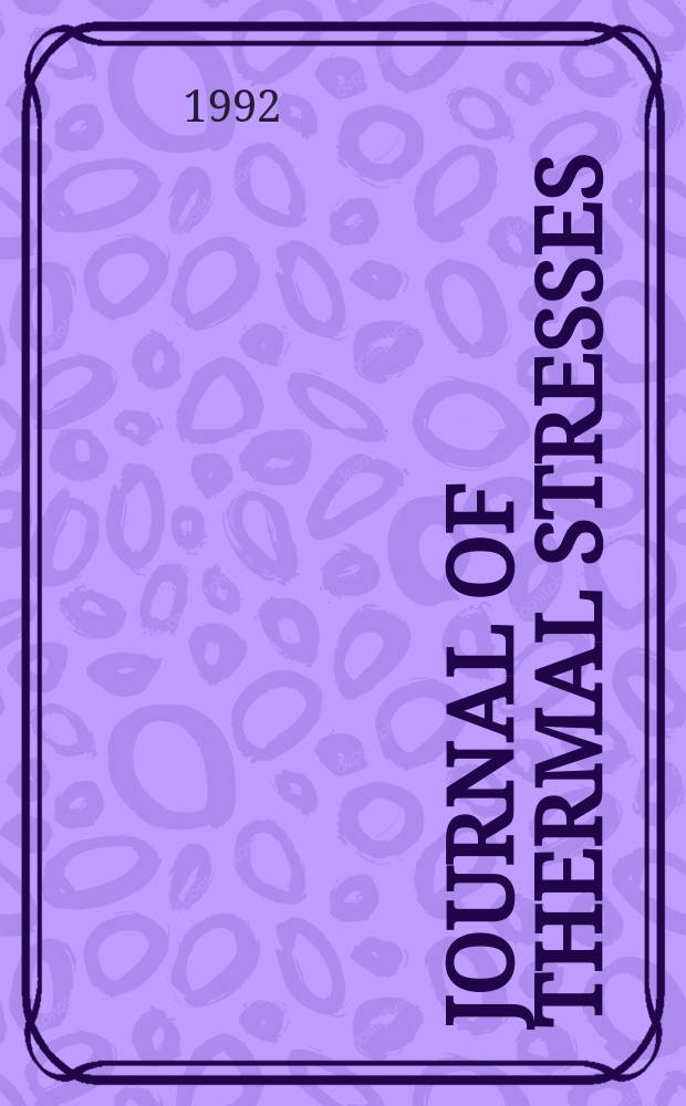 Journal of thermal stresses : An intern. quart. Vol.15, №4