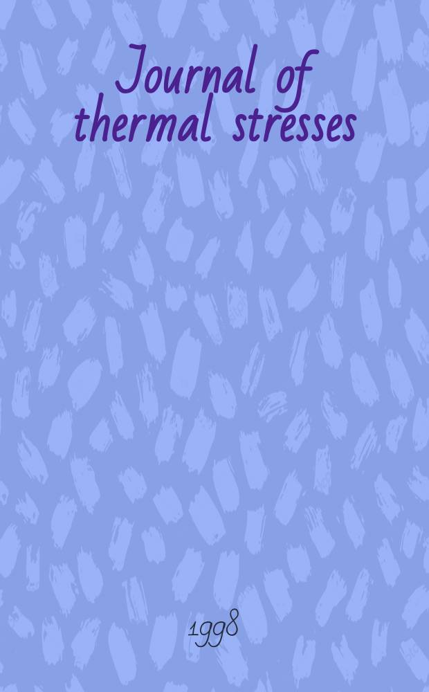 Journal of thermal stresses : An intern. quart. Vol.21, №8