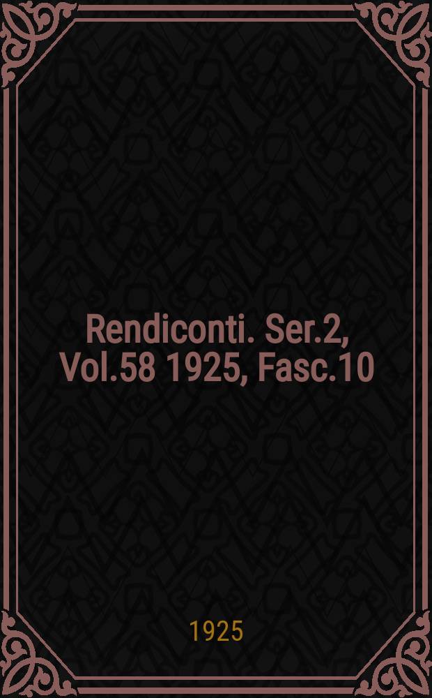 Rendiconti. Ser.2, Vol.58 1925, Fasc.10