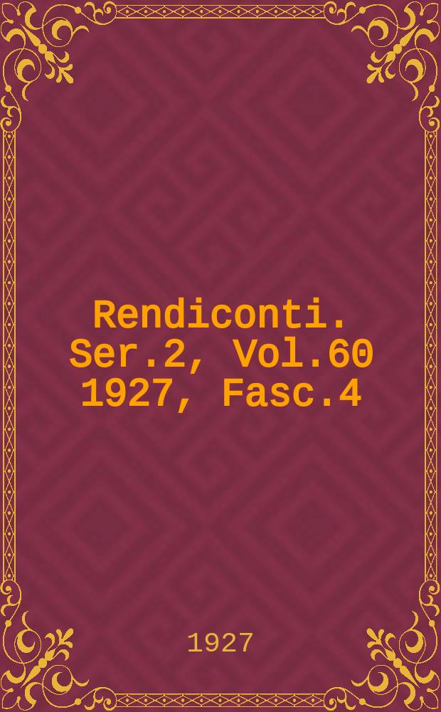 Rendiconti. Ser.2, Vol.60 1927, Fasc.4