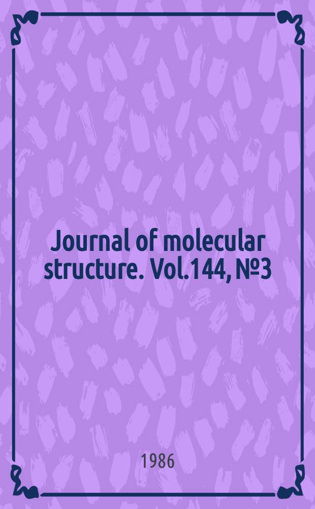 Journal of molecular structure. Vol.144, №3/4