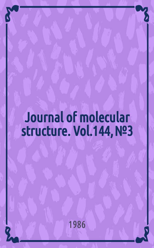 Journal of molecular structure. Vol.144, №3/4