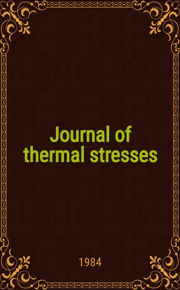 Journal of thermal stresses : An intern. quart. Vol.7, №3/4